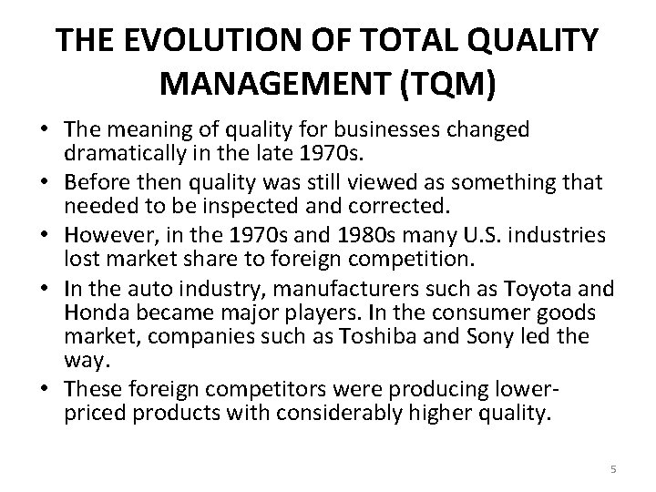 THE EVOLUTION OF TOTAL QUALITY MANAGEMENT (TQM) • The meaning of quality for businesses