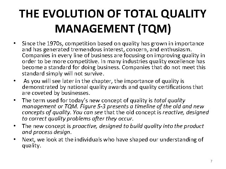 THE EVOLUTION OF TOTAL QUALITY MANAGEMENT (TQM) • Since the 1970 s, competition based
