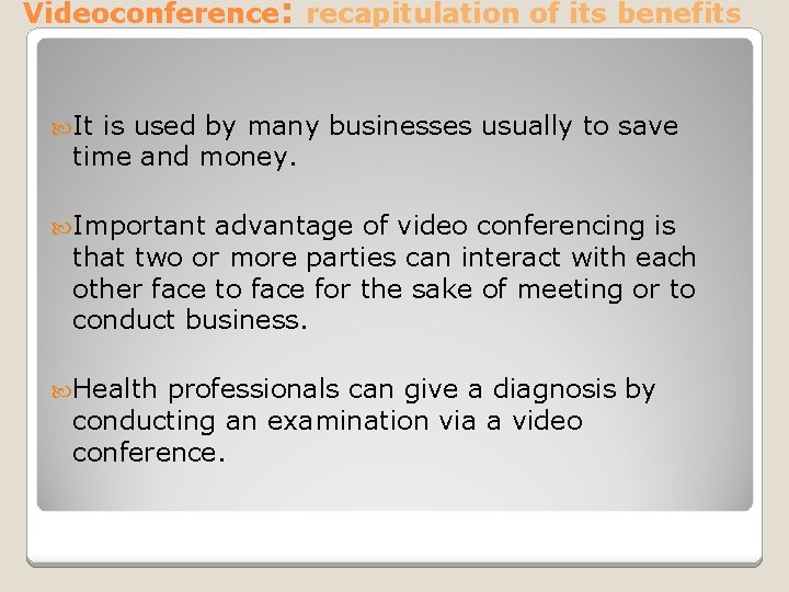 Videoconference: recapitulation of its benefits It is used by many businesses usually to save Videoconference: recapitulation of its benefits It is used by many businesses usually to save