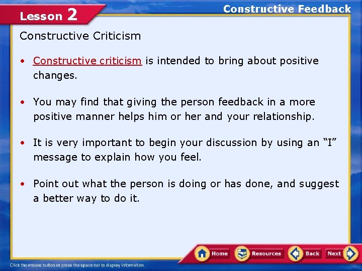 Lesson 2 Constructive Feedback Constructive Criticism • Constructive criticism is intended to bring about Lesson 2 Constructive Feedback Constructive Criticism • Constructive criticism is intended to bring about