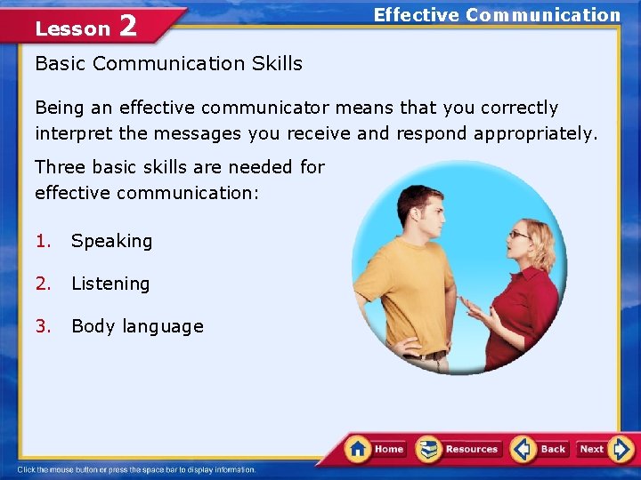 Lesson 2 Effective Communication Basic Communication Skills Being an effective communicator means that you Lesson 2 Effective Communication Basic Communication Skills Being an effective communicator means that you