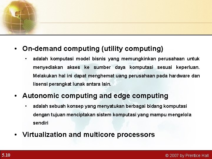  • On-demand computing (utility computing) • adalah komputasi model bisnis yang memungkinkan perusahaan