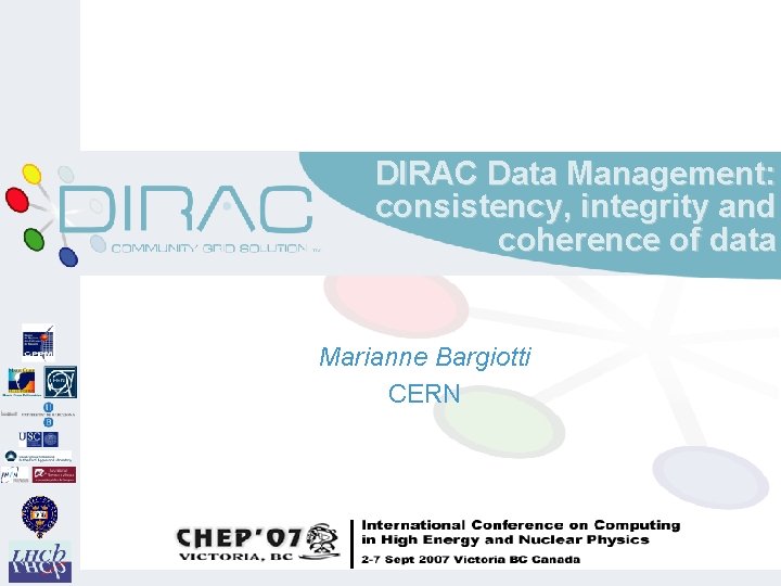 DIRAC Data Management: consistency, integrity and coherence of data Marianne Bargiotti CERN 