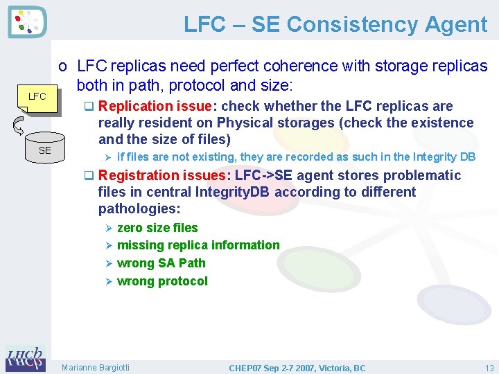 LFC – SE Consistency Agent LFC SE o LFC replicas need perfect coherence with