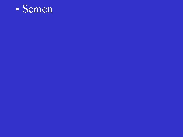  • Semen 