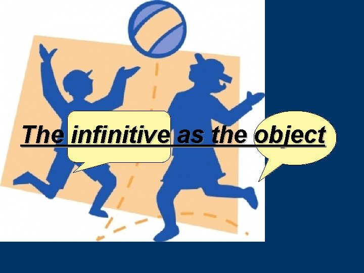 The infinitive as the object 