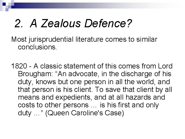 2. A Zealous Defence? Most jurisprudential literature comes to similar conclusions. 1820 - A 2. A Zealous Defence? Most jurisprudential literature comes to similar conclusions. 1820 - A