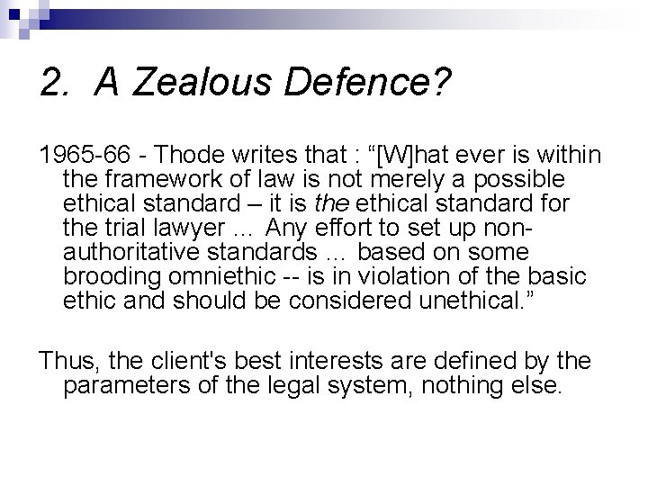 2. A Zealous Defence? 1965 -66 - Thode writes that : “[W]hat ever is
