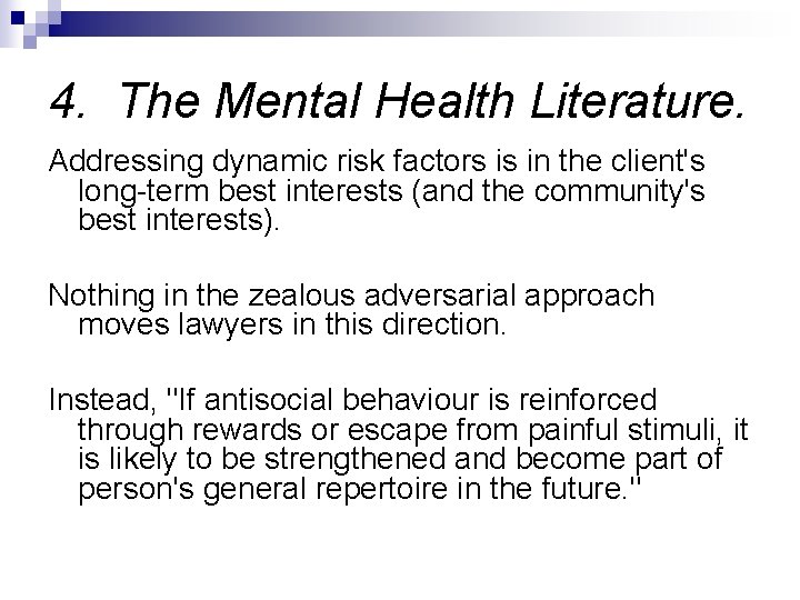 4. The Mental Health Literature. Addressing dynamic risk factors is in the client's long-term 4. The Mental Health Literature. Addressing dynamic risk factors is in the client's long-term