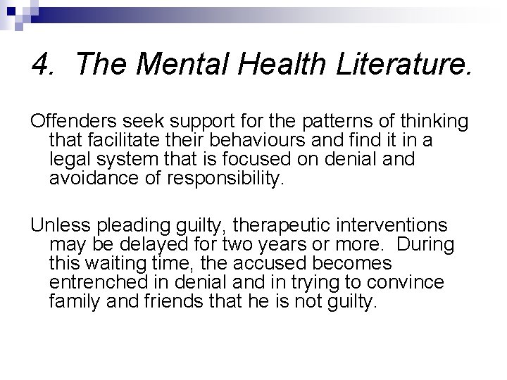4. The Mental Health Literature. Offenders seek support for the patterns of thinking that 4. The Mental Health Literature. Offenders seek support for the patterns of thinking that