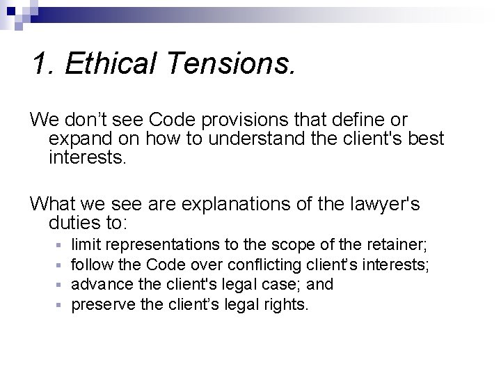 1. Ethical Tensions. We don’t see Code provisions that define or expand on how 1. Ethical Tensions. We don’t see Code provisions that define or expand on how