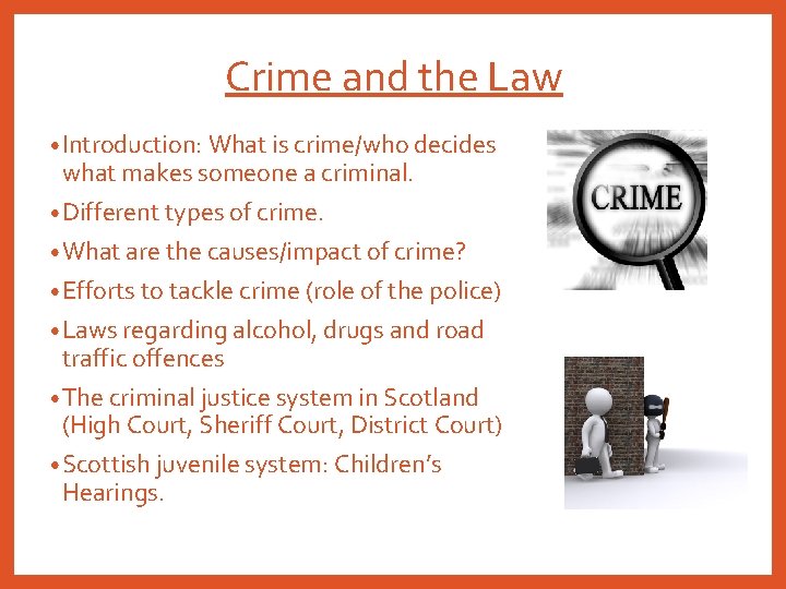 Crime and the Law • Introduction: What is crime/who decides what makes someone a