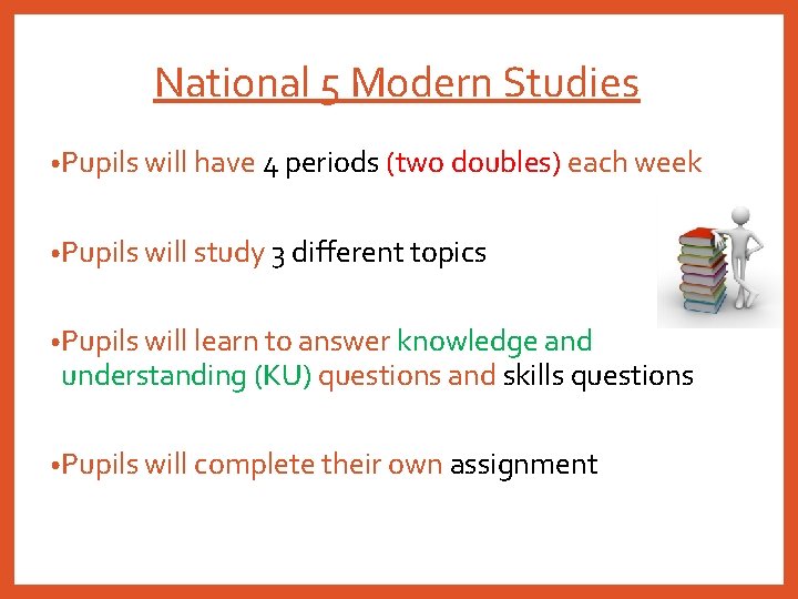 National 5 Modern Studies • Pupils will have 4 periods (two doubles) each week