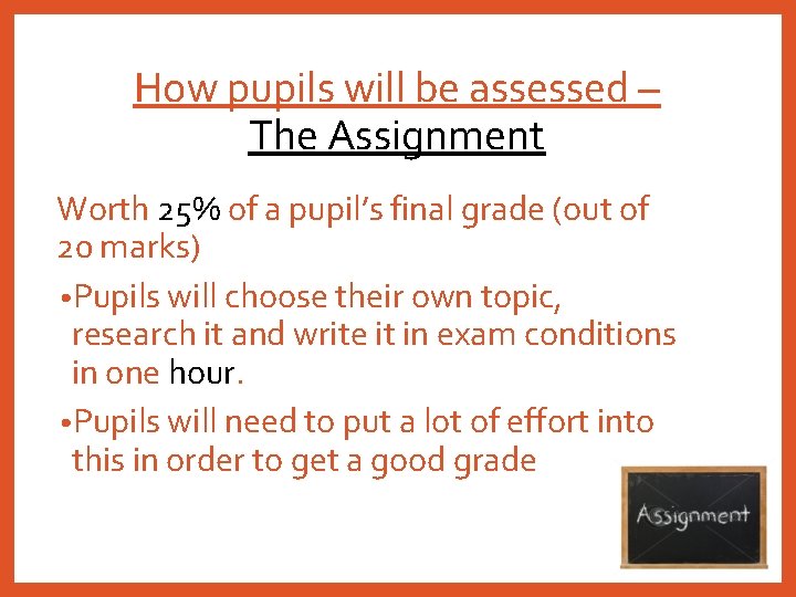 How pupils will be assessed – The Assignment Worth 25% of a pupil’s final