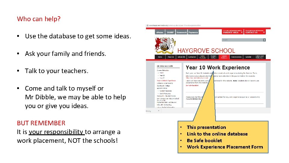 Who can help? • Use the database to get some ideas. • Ask your