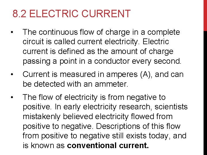 8. 2 ELECTRIC CURRENT • The continuous flow of charge in a complete circuit