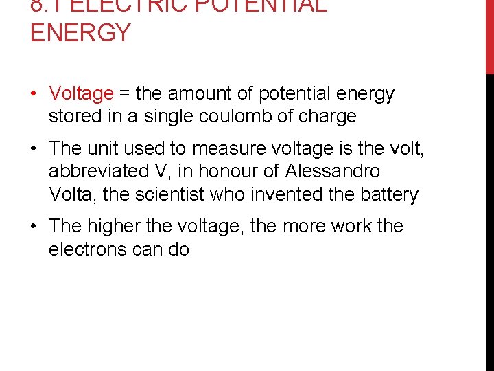 8. 1 ELECTRIC POTENTIAL ENERGY • Voltage = the amount of potential energy stored