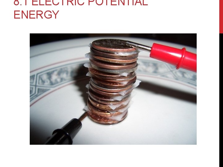 8. 1 ELECTRIC POTENTIAL ENERGY 