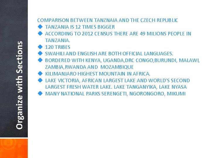 Organize with Sections COMPARISON BETWEEN TANZNAIA AND THE CZECH REPUBLIC u TANZANIA IS 12