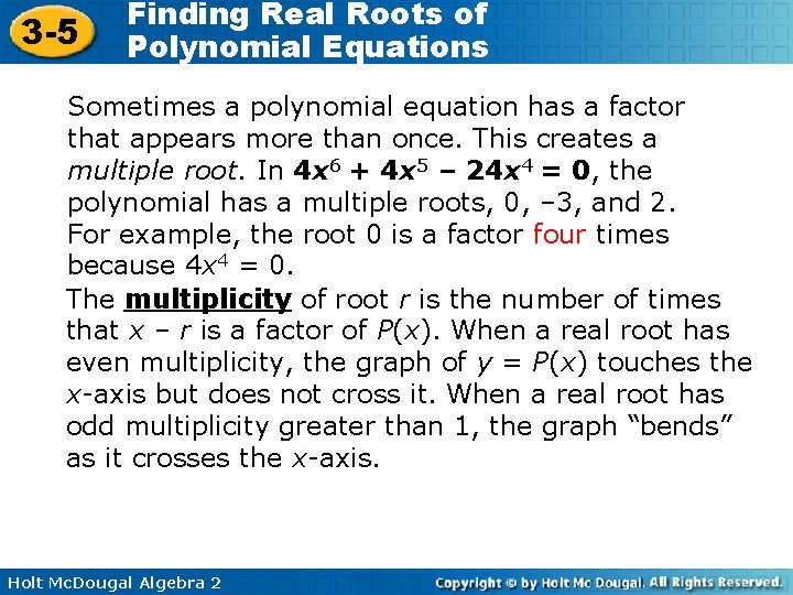 3 -5 Finding Real Roots of Polynomial Equations Sometimes a polynomial equation has a