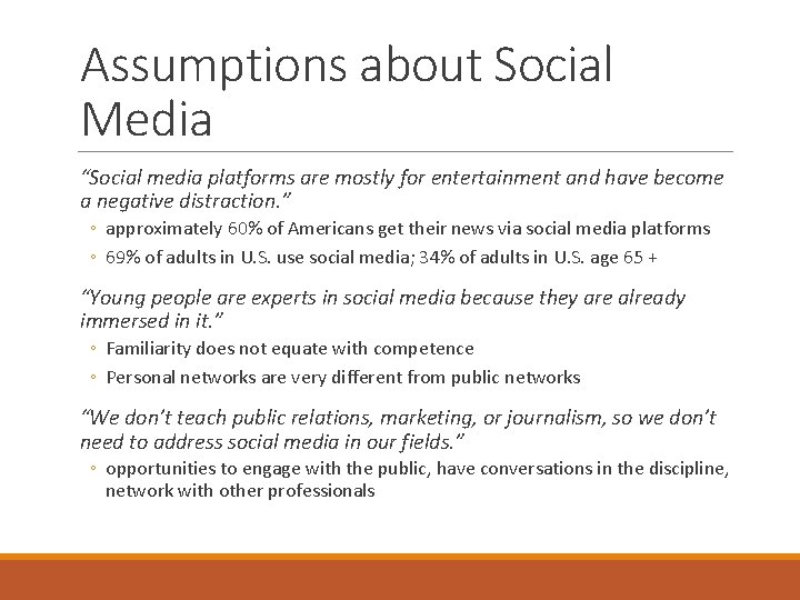 Assumptions about Social Media “Social media platforms are mostly for entertainment and have become