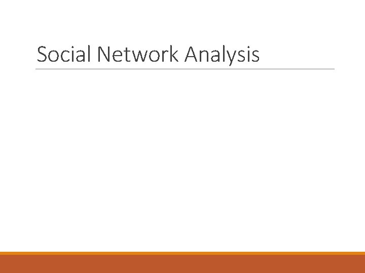 Social Network Analysis 