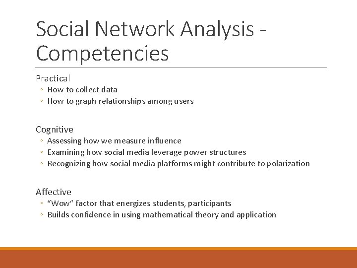 Social Network Analysis Competencies Practical ◦ How to collect data ◦ How to graph