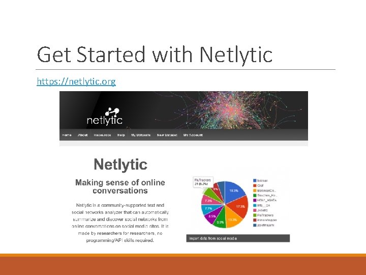 Get Started with Netlytic https: //netlytic. org 
