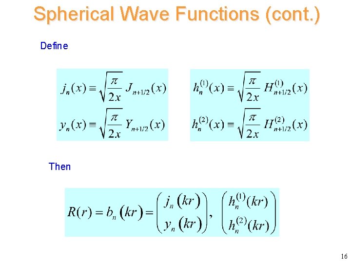 Spherical Wave Functions (cont. ) Define Then 16 Spherical Wave Functions (cont. ) Define Then 16