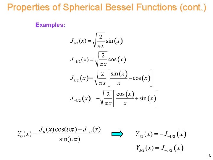 Properties of Spherical Bessel Functions (cont. ) Examples: 18 Properties of Spherical Bessel Functions (cont. ) Examples: 18