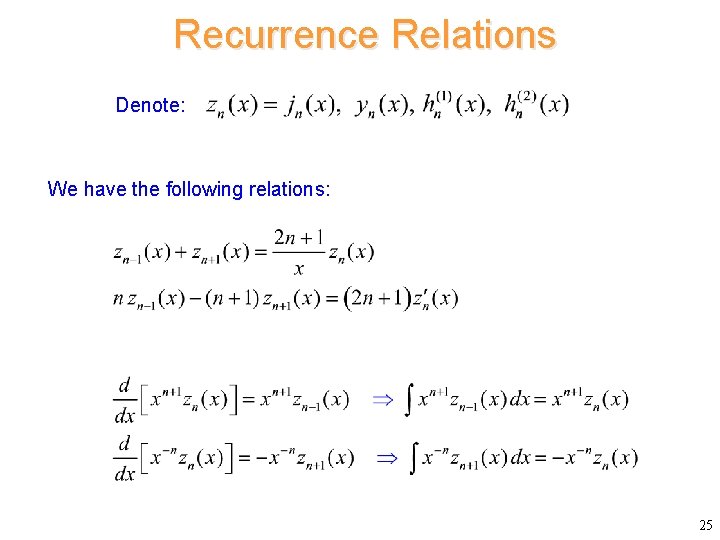 Recurrence Relations Denote: We have the following relations: 25 Recurrence Relations Denote: We have the following relations: 25
