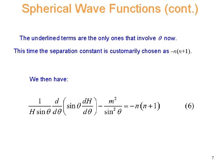 Spherical Wave Functions (cont. ) The underlined terms are the only ones that involve Spherical Wave Functions (cont. ) The underlined terms are the only ones that involve