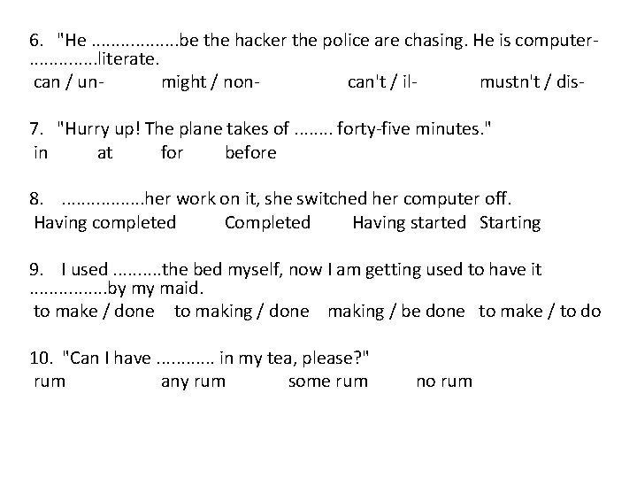 6. "He. . . . be the hacker the police are chasing. He is 6. "He. . . . be the hacker the police are chasing. He is