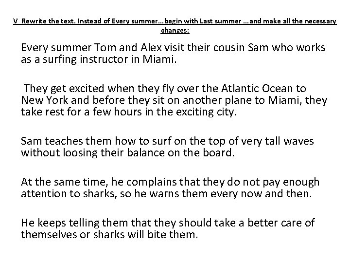 V Rewrite the text. Instead of Every summer. . . begin with Last summer. V Rewrite the text. Instead of Every summer. . . begin with Last summer.