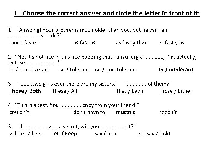 I Choose the correct answer and circle the letter in front of it: 1. I Choose the correct answer and circle the letter in front of it: 1.