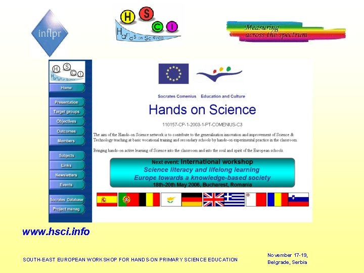 www. hsci. info SOUTH-EAST EUROPEAN WORKSHOP FOR HANDS-ON PRIMARY SCIENCE EDUCATION November 17 -19,