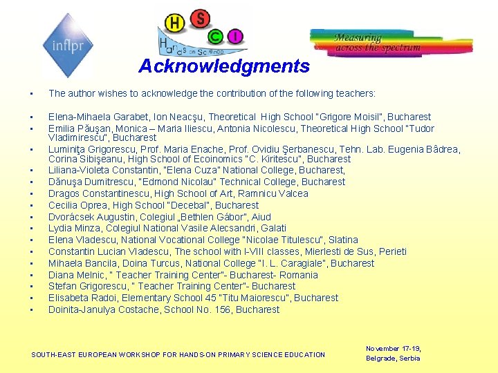 Acknowledgments • The author wishes to acknowledge the contribution of the following teachers: •