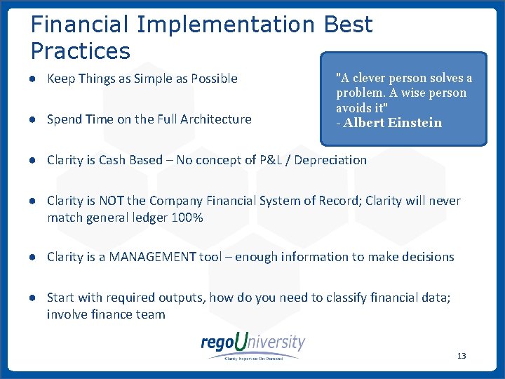 Financial Implementation Best Practices ● Keep Things as Simple as Possible ● Spend Time