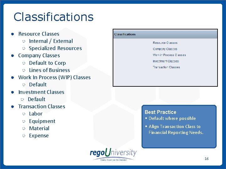 Classifications ● Resource Classes ○ Internal / External ○ Specialized Resources ● Company Classes