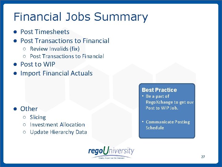 Financial Jobs Summary ● Post Timesheets ● Post Transactions to Financial ○ Review Invalids