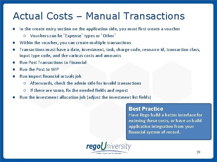 Actual Costs – Manual Transactions ● In the create entry section on the application