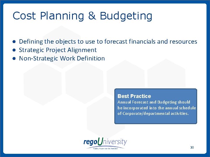 Cost Planning & Budgeting ● Defining the objects to use to forecast financials and