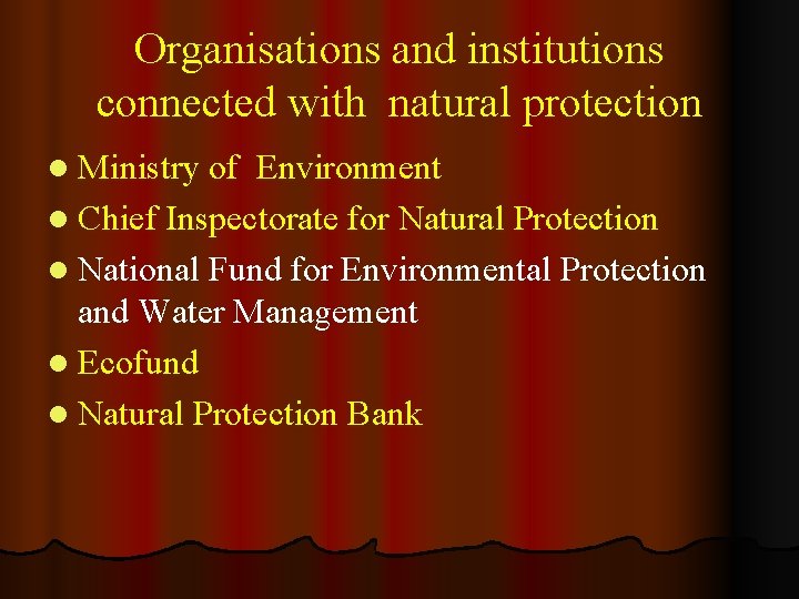 Organisations and institutions connected with natural protection l Ministry of Environment l Chief Inspectorate