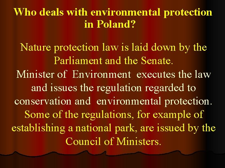  Who deals with environmental protection in Poland? Nature protection law is laid down