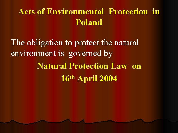 Acts of Environmental Protection in Poland The obligation to protect the natural environment is