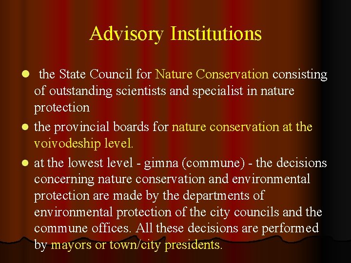 Advisory Institutions l the State Council for Nature Conservation consisting of outstanding scientists and