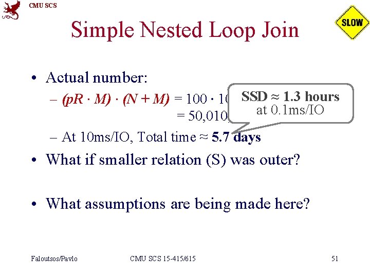 CMU SCS Simple Nested Loop Join • Actual number: ≈+ 1. 31000 hours –