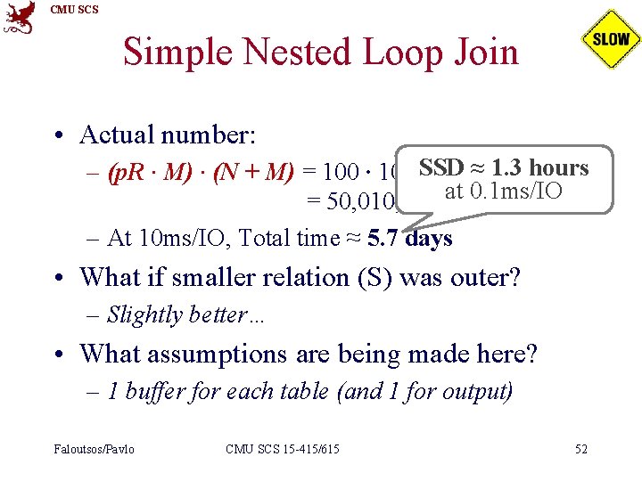 CMU SCS Simple Nested Loop Join • Actual number: ≈+ 1. 31000 hours –