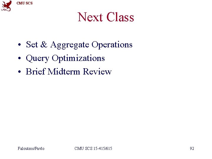 CMU SCS Next Class • Set & Aggregate Operations • Query Optimizations • Brief