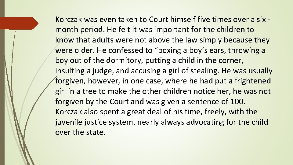  Korczak was even taken to Court himself five times over a six month